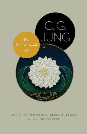 The Undiscovered Self: With Symbols and the Interpretation of Dreams