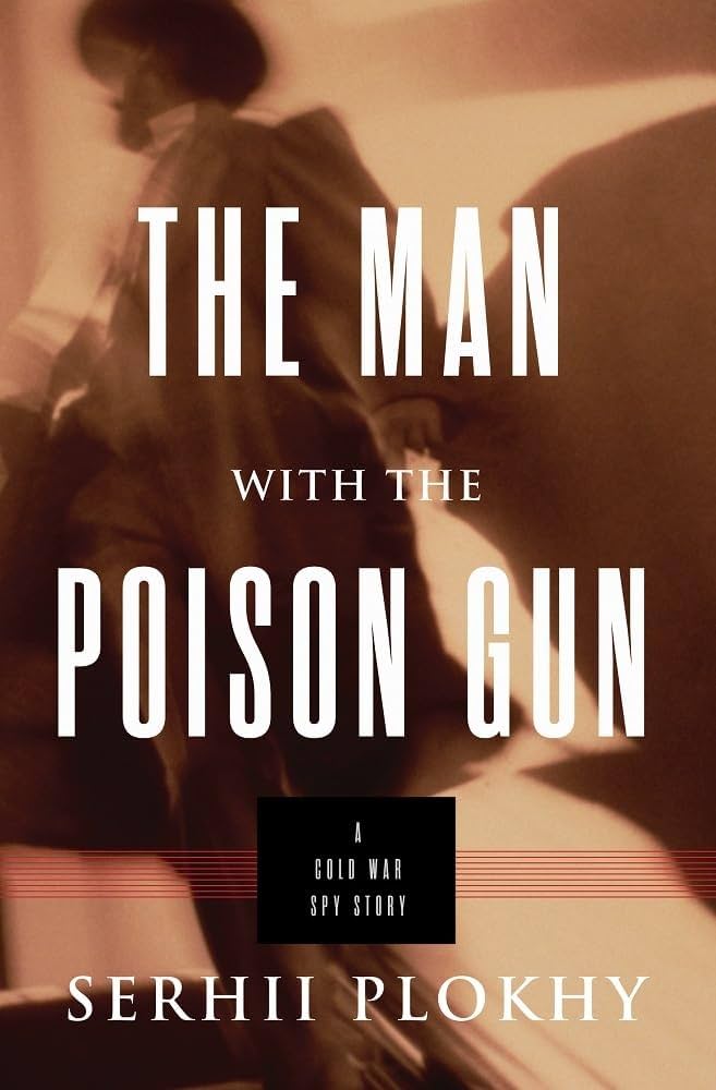 The Man With the Poison Gun: A Cold War Spy Story