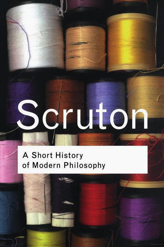 A Short History of Modern Philosophy: From Descartes to Wittgenstein