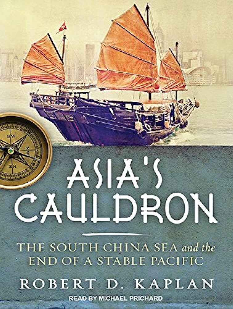 Asia's Cauldron: The South China Sea and the End of a Stable Pacific
