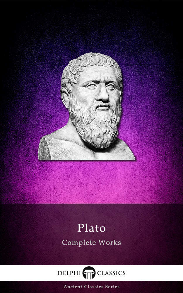 Complete Works of Plato (Illustrated) (Delphi Ancient Classics Book 5)